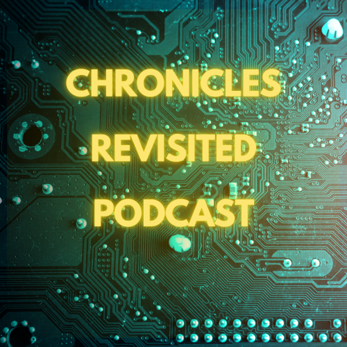 &ldquo;Chronicles Revisited Podcast logo&rdquo; featuring yellow text on a green circuit board background.