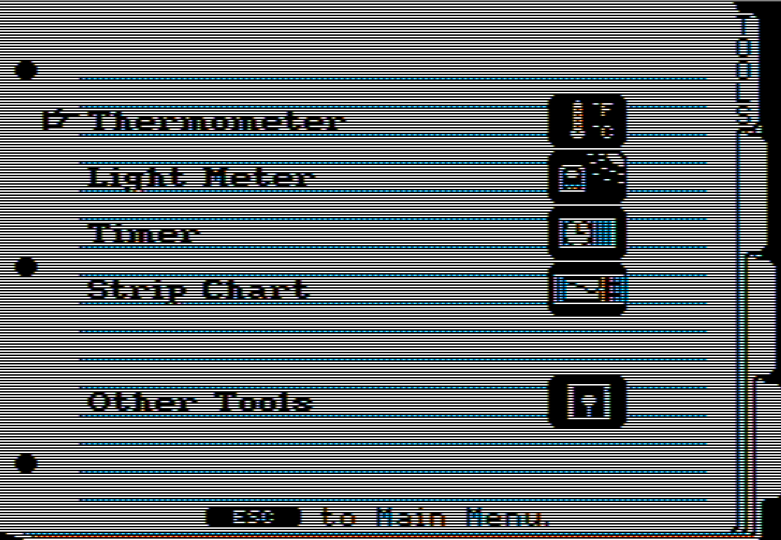 A menu listing five options: Thermometer, Light Meter, Timer, Strip Chart, and Other Tools. There is a small icon to the right of each optin. On the bottom there is a prompt to hit the Escape key to return to the Main Menu.